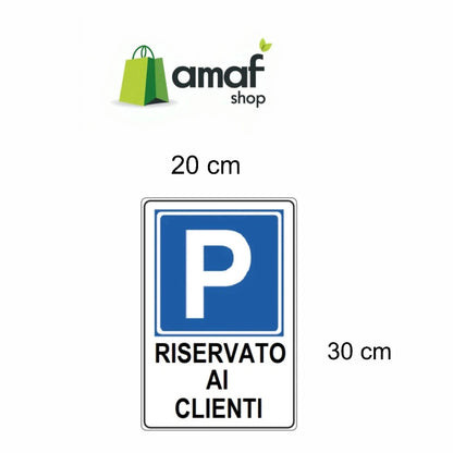 Cartello PARCHEGGIO RISERVATO CLIENTI Targa Segnale Divieto Sosta CM 20 X 30 PVC