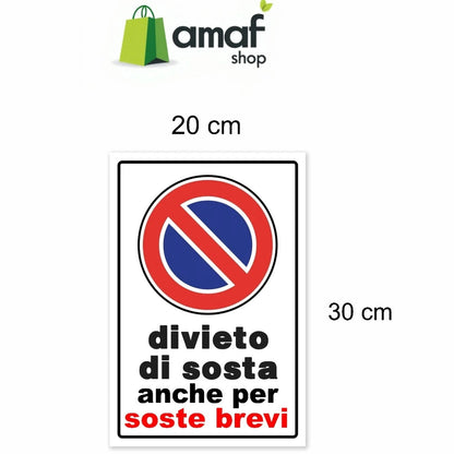CARTELLO DIVIETO DI SOSTA SOSTE BREVI 20X30 IN FOREX RESISTENTE
